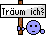 Träum ich? :traeumich: